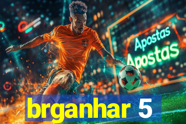 brganhar 5